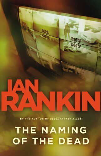 Ian Rankin The Naming Of The Dead (Detective John Rebus Novels)