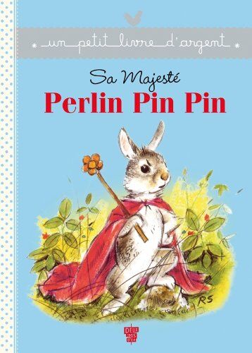 Brigitte Delpech Un Petit Livre D'Argent...: Sa Majeste Perlin Pin Pin