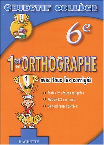 1Er En Orthographe 6eme (Objectif College)