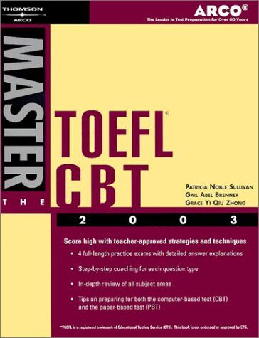 Arco Master The Toefl Cbt 2003: Teacher-Tested Strategies And Techniques For Scoring High