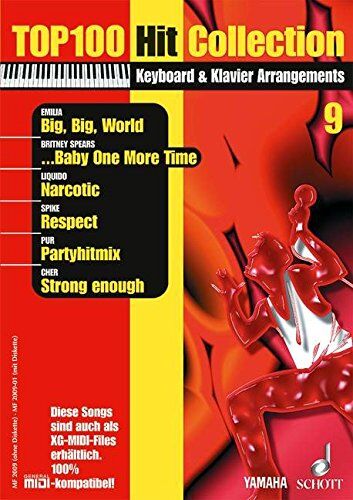 TOP 100 100 Hit Collection 9: 6 Chart-Hits: Big Big World - Baby One More Time - Narcotic - Respect - Pur Partyhitmix - Strong Enough.. Band 9. Klavier / Keyboard.