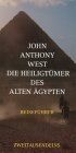 West, John Anthony Die Heiligtümer Des Alten Ägypten: Reiseführer