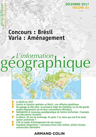 Collectif L'Information Géographique (4/2017) Concours : Brésil Varia : Aménagement: Concours : Brésil Varia : Aménagement