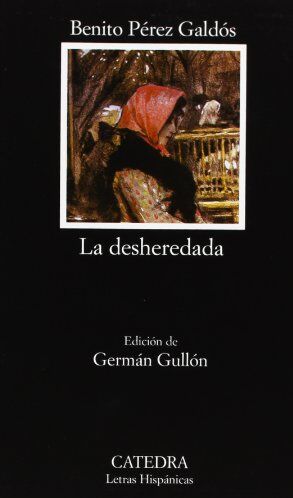 Benito Pérez Galdós La Desheredada: 502 (Letras Hispánicas)