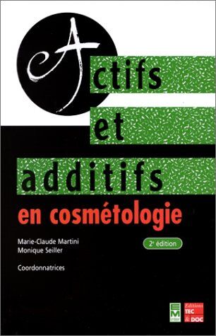Monique Seiller Actifs Et Additifs En Cosmétologie