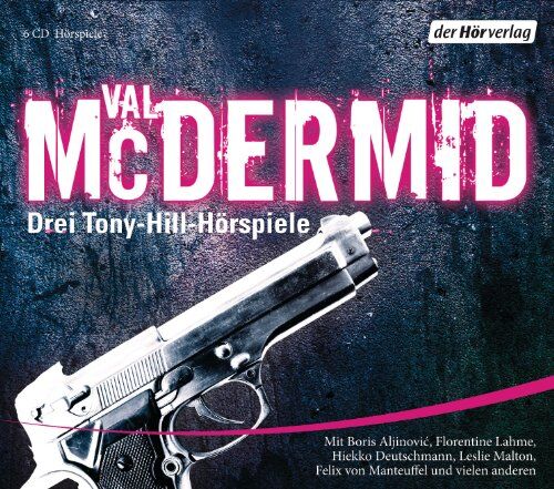 Val McDermid Drei Tony-Hill-Hörspiele: Das Lied Der Sirenen/ein Kalter Strom/schlußblende