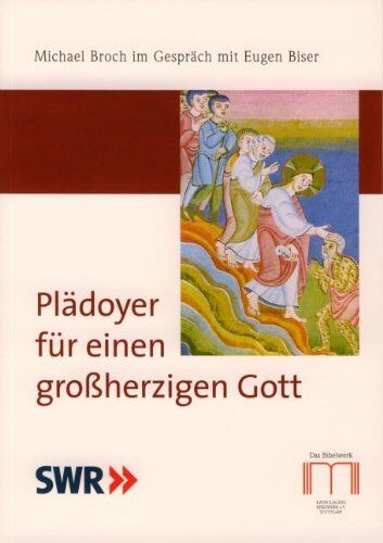 Plädoyer Für Einen Grossherzigen Gott: Michael Broch Im Gespräch Mit Eugen Biser