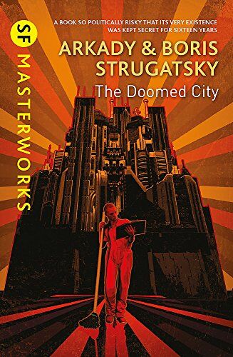 Arkady Strugatsky The Doomed City (S.F. Masterworks)