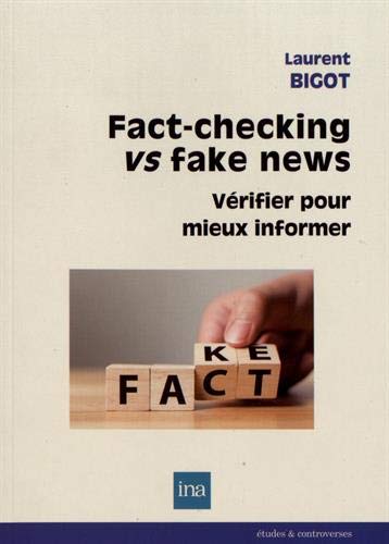 Fact-Checking Vs Fake s: Vérifier Pour Mieux Informer