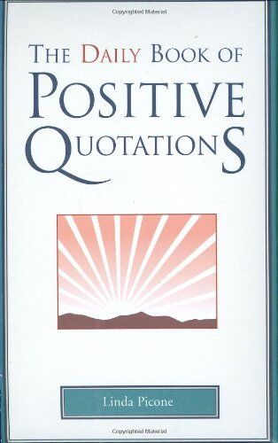 Linda Picone The Daily Book Of Positive Quotations