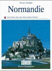 Werner Schäfke Die Normandie. Kunst - Reiseführer. Vom Seine- Tal Zum Mont- Saint- Michel