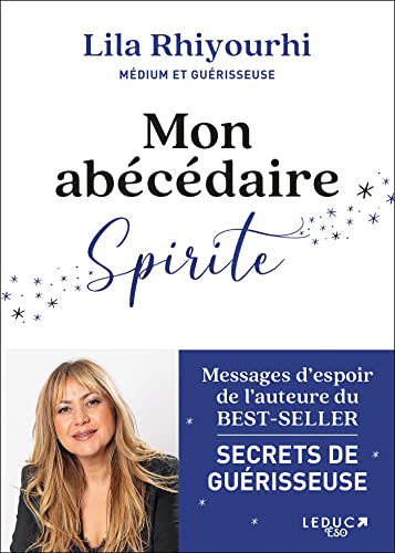 Lila Rhiyourhi Mon Abécédaire Spirite: Messages D’espoir De L’auteure Du -Seller Secrets De Guérisseuse