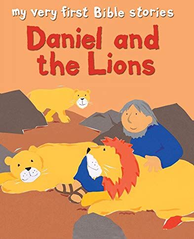 Daniel And The Lions (My Very First Bible Stories)