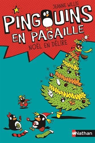Pingouins En Pagaille, Tome 4 : Noël En Délire