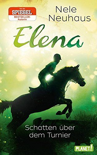 Nele Neuhaus Elena - Ein Leben Für Pferde 3: Schatten Über Dem Turnier