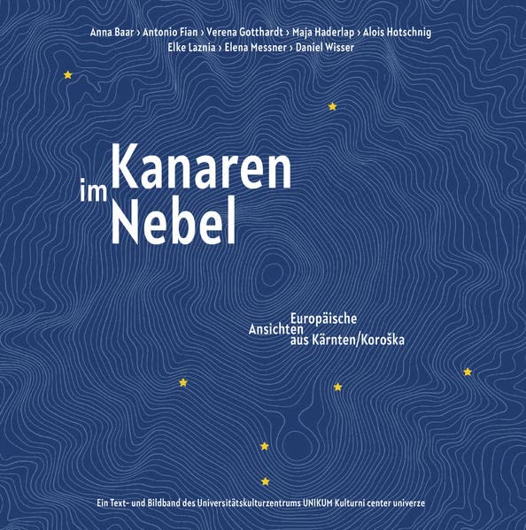 Anna Baar Kanaren Im Nebel: Europäische Ansichten Aus Kärnten/koro?ka: Europäische Ansichten Aus Kärnten/koroska