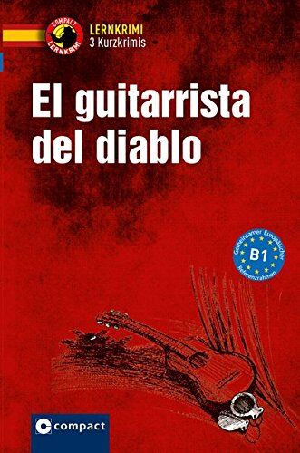 María García Fernández El Guitarrista Del Diablo: Compact Lernkrimi. Spanisch Grundwortschatz - Niveau B1