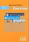 Sylvie Poisson-Quinton Grammaire Expliquee Du Francais. Niveau Intermediaire. Excercises