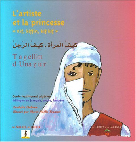 Zerdalia Dahoun L'Artiste Et La Princesse : Conte Traditionnel Algerien Trilingue