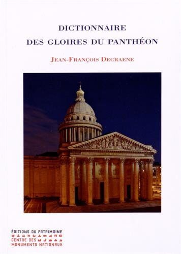 Jean-François Decraene Dictionnaire Des Gloires Du Panthéon (Thématiques)