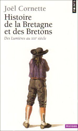 Joël Cornette Histoire De La Bretagne Et Des Bretons : Tome 2, Des Lumières Au Xxie Siècle