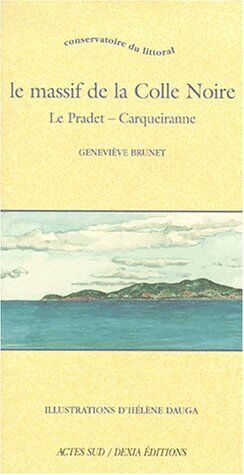 Geneviève Brunet Le Massif De La Colle Noire (Conservatoire Du Littoral)