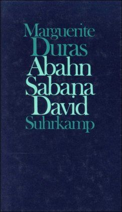 Marguerite Duras Abahn Sabana David