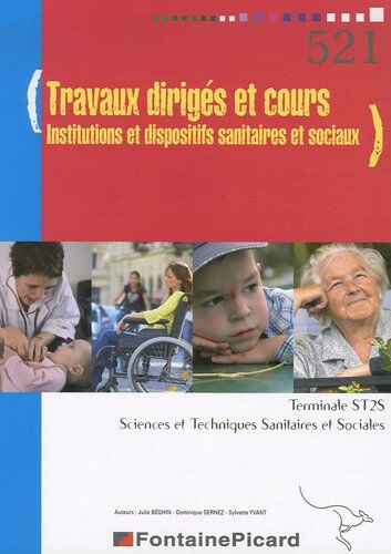 Julie Béghin Institutions Et Dispositifs Sanitaires Et Sociaux Tle St2s: Travaux Dirigés Et Cours