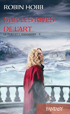 Le Fou Et L'Assassin, Tome 5 : Sur Les Rives De L'Art