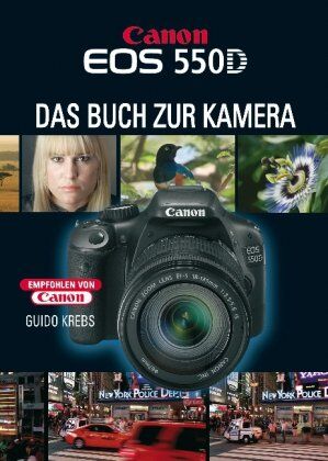 Guido Krebs Canon Eos 550d: Das Buch Zur Kamera