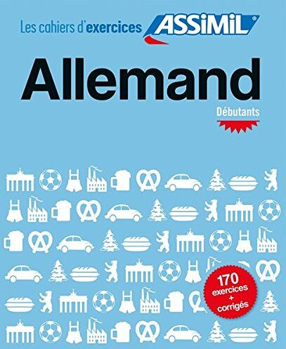 Assimil SAS Assimil Allemand - Débutants (Deutsch A1/a2): Übungsheft Deutsch Für Französischsprechende - Anfänger