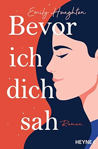 Emily Houghton Bevor Ich Dich Sah: Roman - Eine Bittersüße Liebesgeschichte, Die Jedes Herz Im Sturm Erobert!