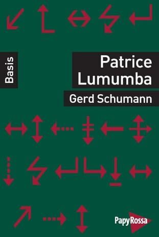 Gerd Schumann Patrice Lumumba (Basiswissen Politik / Geschichte / Ökonomie)