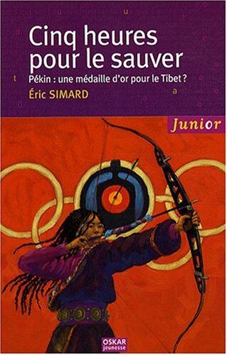 Eric Simard Cinq Heures Pour Le Sauver : Pékin : Une Médaille D'Or Pour Le Tibet ?