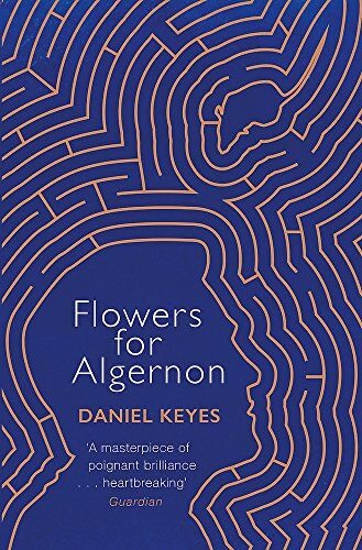 Daniel Keyes Flowers For Algernon: A Modern Literary Classic (S.F. Masterworks)