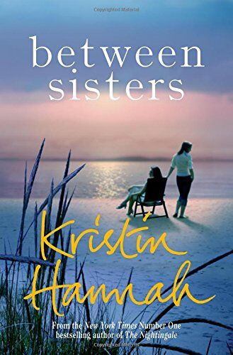 Kristin Hannah Between Sisters