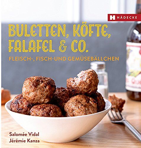 Salomée Vidal Buletten, Köfte, Falafel & Co.: Fleisch-, Fisch- Und Gemüsebällchen (Genuss Im Quadrat)