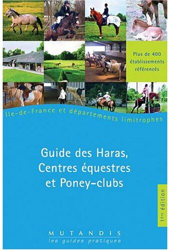 Collectif Guide Des Haras, Centres Equestres Et Poneys-Clubs Paris Et Ile De France