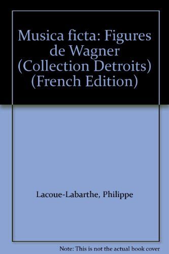 Lacoue-Labarthe P. Musica Ficta : Figures De Wagner (Chr.Bourgois)