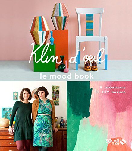 Klin D'Oeil, Le Mood Book : 8 Créateurs, 31 Diy Maison