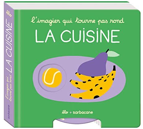 ELO L'Imagier Qui Tourne Pas Rond - La Cuisine