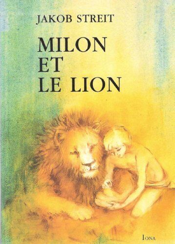 Jakob Streit Milon Et Le Lion