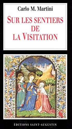 Martini, Carlo Maria Sur Les Sentiers De La Visitation Rechercher La Volonté De Dieu Dans Les Relations De Chaque Jour