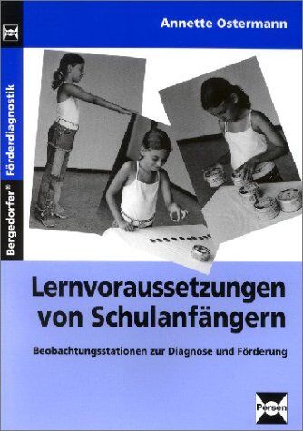 Annette Ostermann Lernvoraussetzungen Von Schulanfängern: Beobachtungsstationen Zur Diagnose Und Förderung