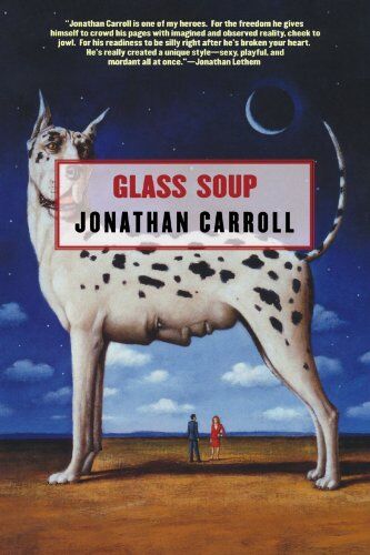 Jonathan Carroll Glass Soup