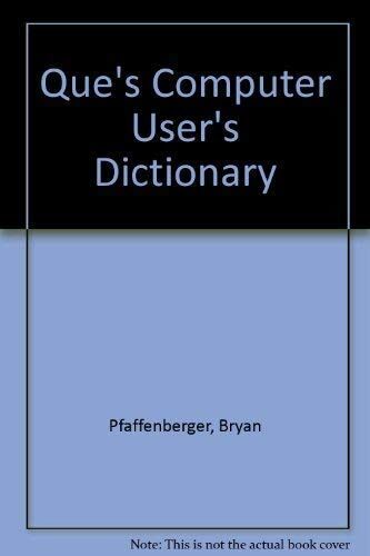 Bryan Pfaffenberger Que'S Computer User'S Dictionary