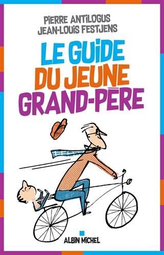 Jean-Louis Festjens Le Guide Du Jeune Grand-Père