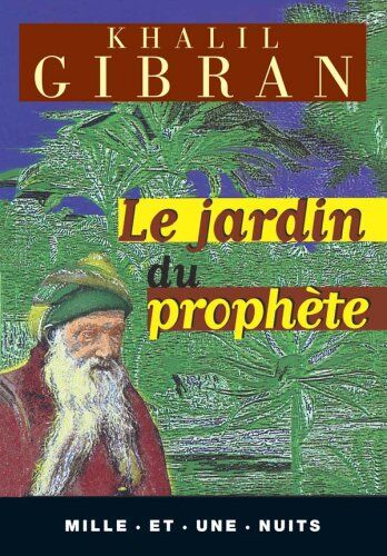 Khalil Gibran Le Jardin Du Prophète