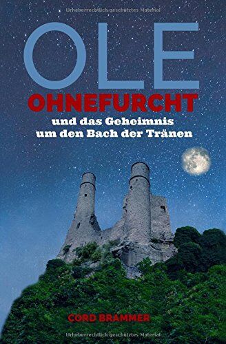 Cord Brammer Ole Ohnefurcht: Und Das Geheimnis Um Den Bach Der Tränen