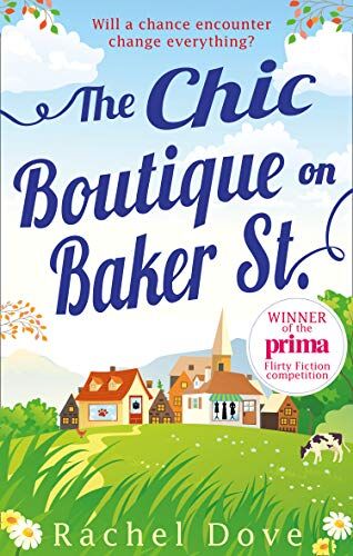 Rachel Dove The Chic Boutique On Baker Street: A Laugh Out Loud, Feel Good Romance